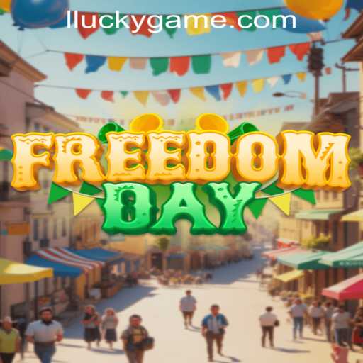 FreedomDay: A Lucky Game Experience