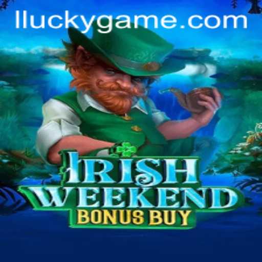 Exploring the Excitement of IrishWeekendBonusBuy: A Lucky Game Extravaganza